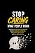 Stop Caring What People Thi...