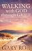 Walking with God Through Grief: Devotions and Affirmations for Grieving Hearts (God and Grief Series Book 5)