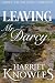 Leaving Mr Darcy: A Pride a...