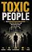 Toxic People: How to Identi...