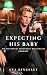 Expecting His Baby: An Acci...