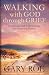 Walking with God Through Grief by Gary Roe Walking with God Through Grief by Gary Roe