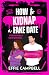 How to Kidnap a Fake Date (Killer Kin #1)