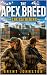 The Apex Breed by Brent Johnston The Apex Breed by Brent Johnston