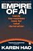 Empire of AI: Inside the reckless race for total domination