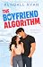 The Boyfriend Algorithm by Kendall Ryan The Boyfriend Algorithm by Kendall Ryan