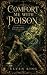 Comfort Me with Poison: A G...