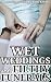 Wet Weddings and Filthy Fun...