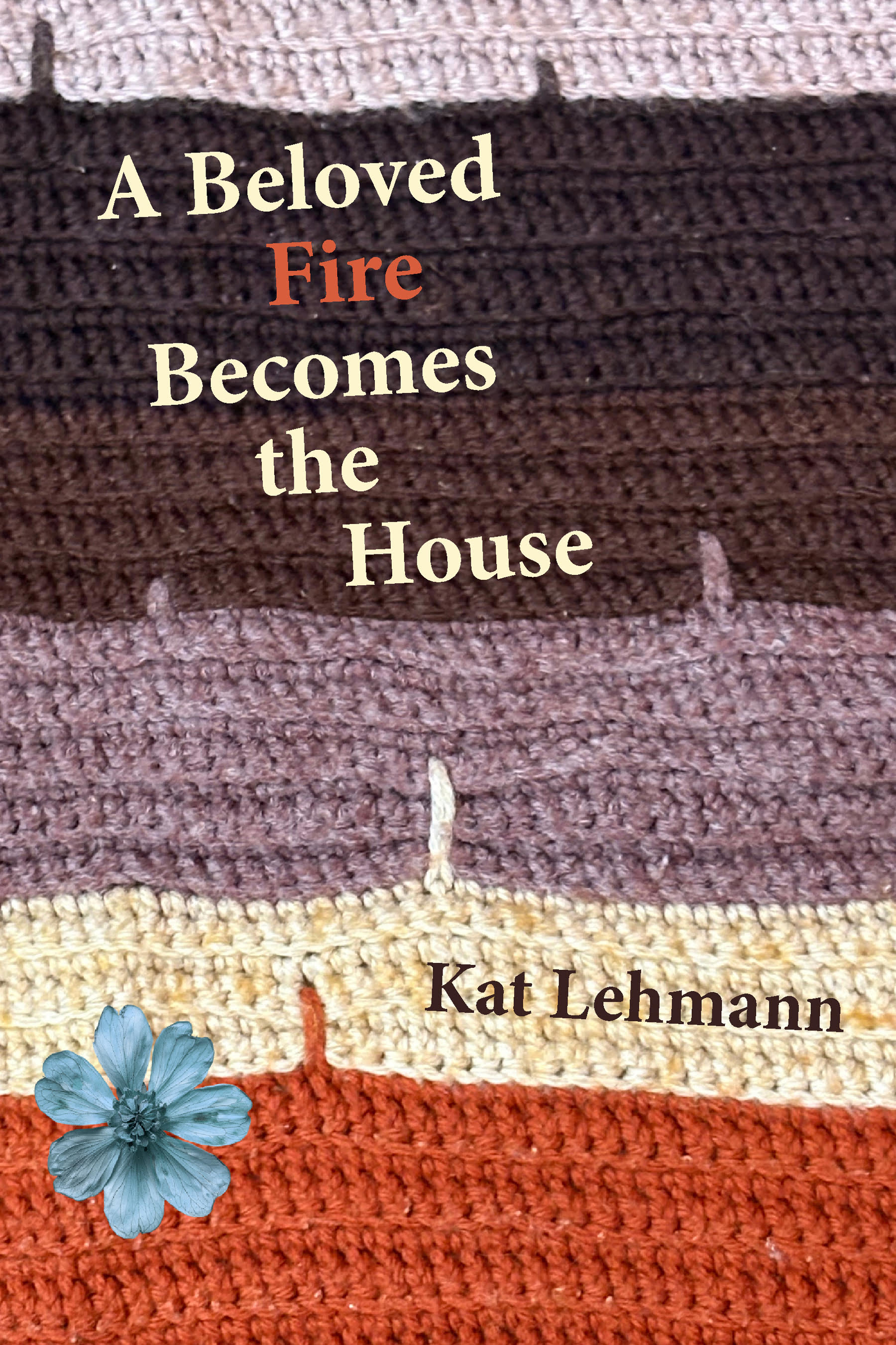 A Beloved Fire Becomes the House