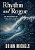 Rhythm and Rogue: The Philo...