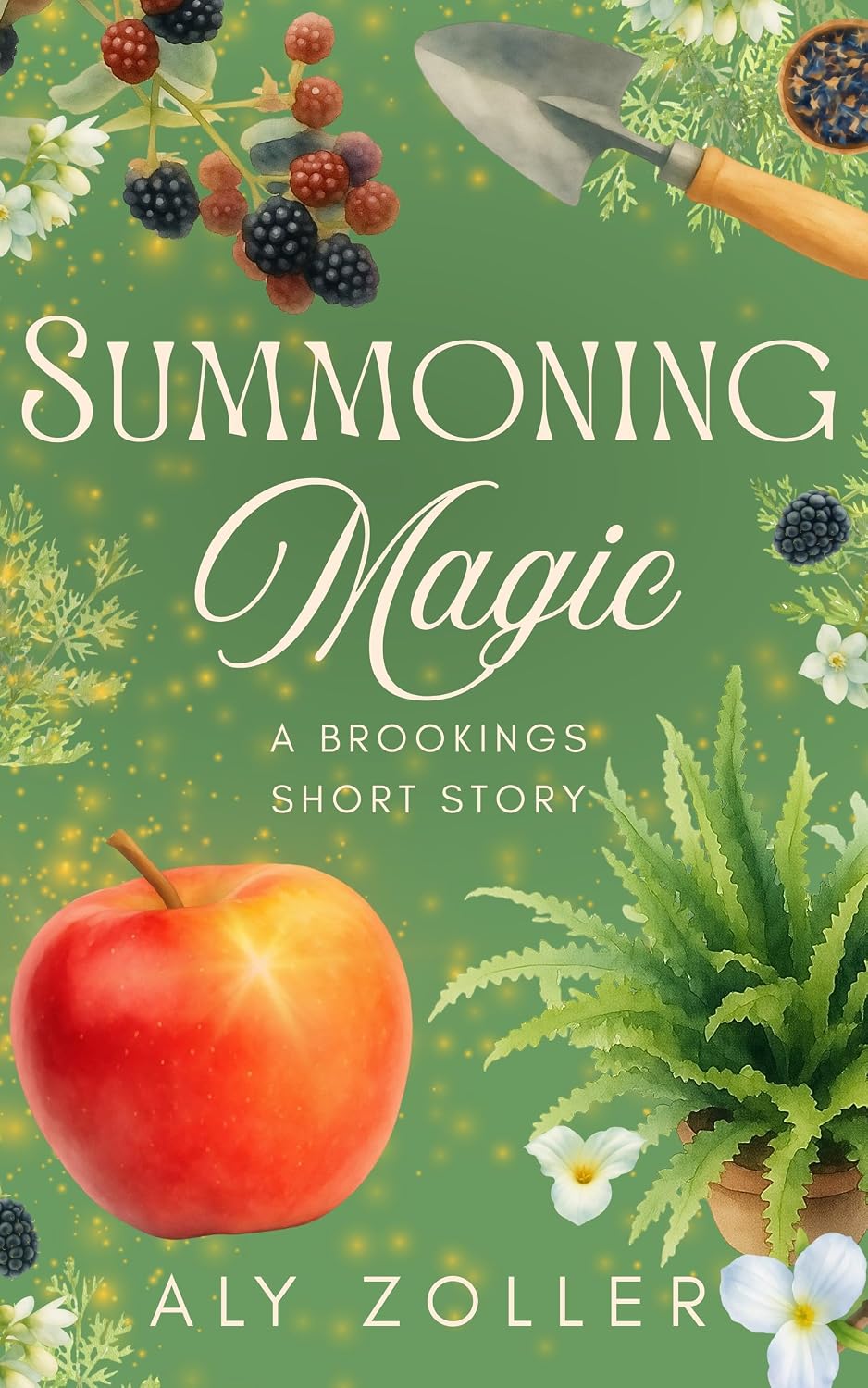 Summoning Magic: A Cozy Low-Stakes Fantasy of Old Friends, Greenhouses, and Second Chances (Brookings Short Stories)