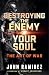Destroying the Enemy of You...
