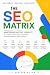The SEO Matrix: Mastering D...