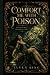 Comfort Me with Poison: A G...