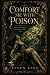 Comfort Me with Poison: A G...
