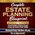 Complete Estate Planning Blueprint by Ellis Whitmore