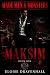 Maksim: A Dark Mafia Romance (Made Men & Monsters Book 1)