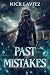 Past Mistakes by Nick Lavitz Past Mistakes by Nick Lavitz