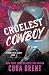 Cruelest Cowboy: Previously published as Cruelest Contract (Storm's Eye Ranch, 1)