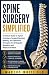 Spine Surgery Simplified: A...