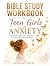 Bible Study Workbook for Te...
