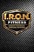 I.R.O.N. FITNESS: INTENSITY...