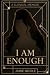 I Am Enough: A Survival Memori