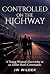 Controlled on the Highway: ...