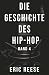Die Geschichte des Hip-Hop:...