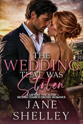 The Wedding That Was Stolen: A Left At The Alter Second Chance Grovel Romance