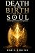 Death is the Birth of the S...