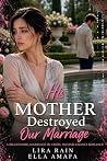 Book cover for His Mother Destroyed Our Marriage: A Billionaire, Marriage-in-Crisis, Second-Chance Romance (Her Marriage in Crisis Book 33)
