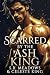 Scarred By the Ash King