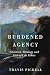 Burdened Agency by Travis Pickell