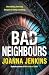 Bad Neighbours by Joanna Jenkins Bad Neighbours by Joanna Jenkins