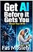 Get AI Before It Gets You: ...