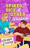 Spikes, Dice and Other Variables by Harper Kinsley