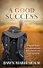 A Good Success: One Woman's Journey of Faith, Friendship, and Transformation on the Camino de Santiago
