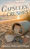 Capsules & Crushes by Amanda Tero Matthews