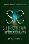 SlipStream: Netherworlds (SlipStream Universe)