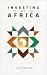 Investing with Africa: Cont...