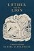 Luther and the Lion: A Narn...