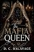 The Mafia Queen: A Dark Maf...