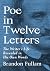 Poe in Twelve Letters: The ...