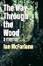 The Way Through the Wood: A...