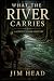 What the River Carries