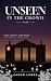 Unseen in the Crowd: A Novella