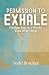 Permission To Exhale: Findi...