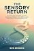 The Sensory Return: An Acti...
