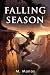Falling Season by M. Manos Falling Season by M. Manos
